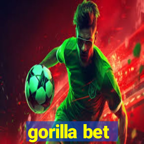 gorilla bet